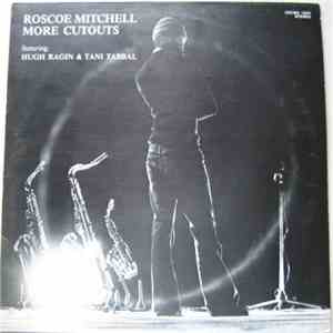 Roscoe Mitchell - More Cutouts flac album
