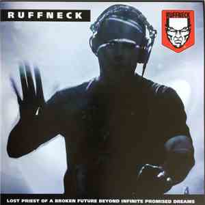 Ruffneck - Lost Priest Of A Broken Future Beyond Infinite Promised Dreams flac album