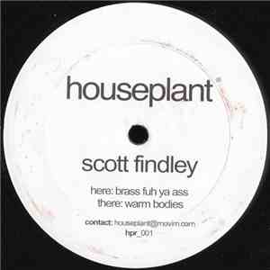 Scott Findley - Brass Fuh Ya Ass / Warm Bodies flac album