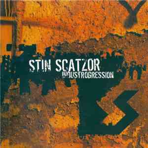 Stin Scatzor - Industrogression flac album