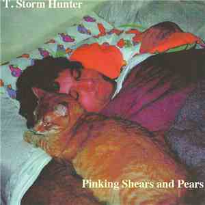 T. Storm Hunter - Pinking Shears and Pears flac album