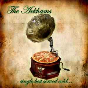The Arkhams - Single Best Served Cold... flac album