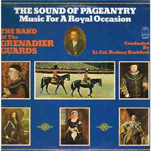 The Band Of The Grenadier Guards - The Sound Of Pageantry - Music For A Royal Occasion flac album