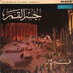 فيروز - جسر القمر The Bridge Of The Moon Operetta flac album