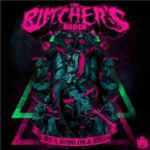 The Butcher's Rodeo - Like A Hobo On A Bison flac album