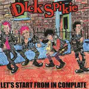 The Dick Spikie - Let's Start From In Complate flac album