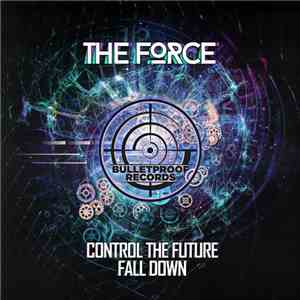 The Force  - Control The Future / Fall Down flac album