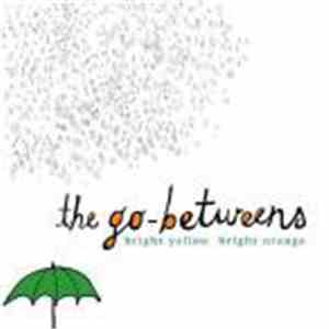 The Go-Betweens - Bright Yellow Bright Orange flac album