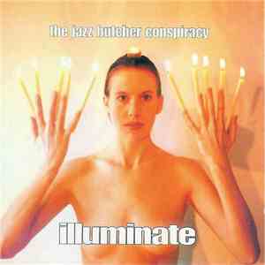 The Jazz Butcher Conspiracy - Illuminate flac album