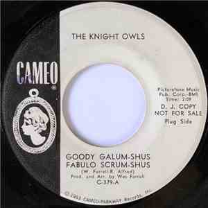 The Knight Owls - Goody Galum-Shus Fabulo Scrum-Shus / What flac album