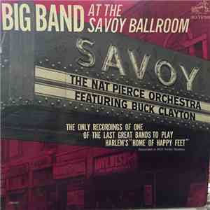 The Nat Pierce Orchestra Featuring Buck Clayton - Big Band At The Savoy Ballroom flac album