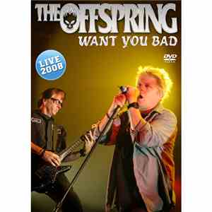The Offspring - Want You Bad Live 2008 flac album