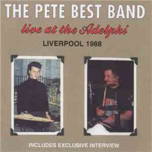 The Pete Best Band - Live At The Adelphi Liverpool 1988 flac album