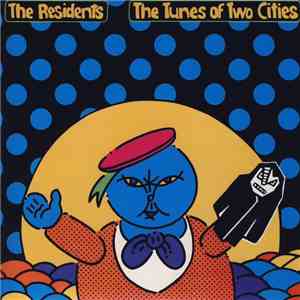 The Residents - The Tunes Of Two Cities flac album