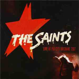 The Saints  - Live At Pig City Brisbane 2007 flac album