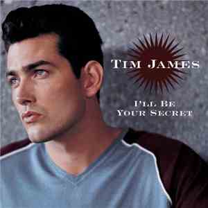 Tim James - I'll Be Your Secret / In Walks You flac album