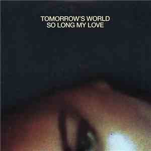 Tomorrow's World  - So Long My Love flac album