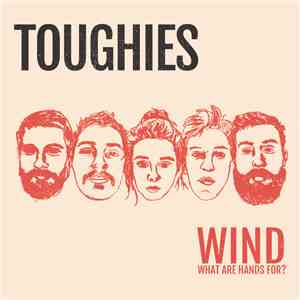 Toughies - Wind / What Are Hands For? flac album