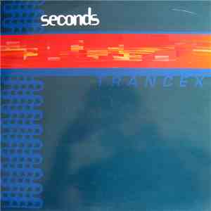 Trancex - Seconds flac album