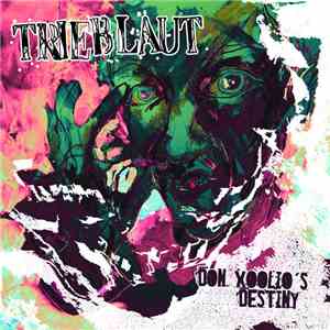 Trieblaut - Don Xoolio´s Destiny flac album