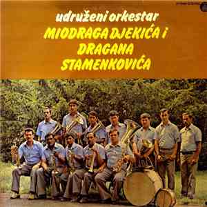 Udruženi Orkestar Miodraga Đekića I Dragana Stamenkovića - Udruženi Orkestar Miodraga Đekića I Dragana Stamenkovića flac album