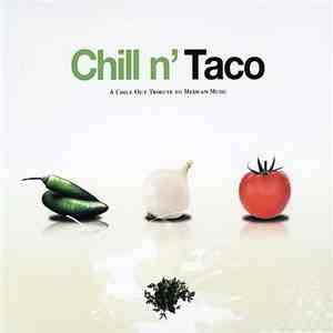 Various - Chill N' Taco: A Chill Out Tribute To Mexican Music flac album