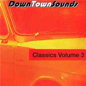 Various - DownTownSounds Classics Volume 3 flac album
