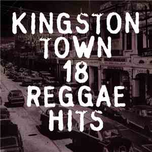 Various - Kingston Town: 18 Reggae Hits flac album