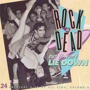 Various - Rock Is Dead, But It Won't Lie Down: 24 Greatest Hits Of All Time, Vol. 2 flac album