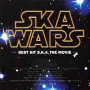 Various - Ska Wars -Best Hit S.K.A The Movie flac album