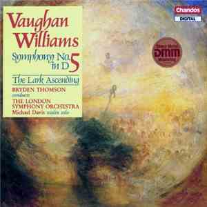 Vaughan Williams, Bryden Thomson, The London Symphony Orchestra, Michael Davis  - Symphony No. 5 In D / The Lark Ascending flac album