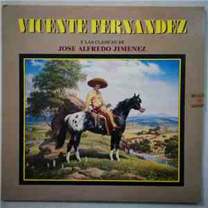Vicente Fernandez - Y Las Clasicas De Jose Alfredo Jimenez flac album