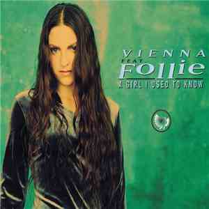 Vienna  Feat. Follie - A Girl I Used To Know flac album