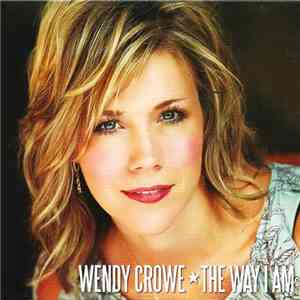 Wendy Crowe - The Way I Am flac album