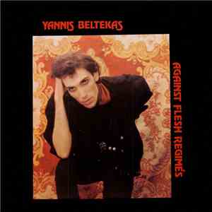 Yannis Beltekas - Against Flesh Regimes flac album