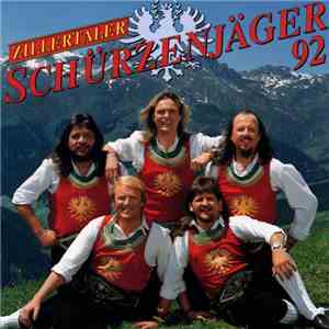 Zillertaler Schürzenjäger - Zillertaler Schürzenjäger 92 flac album
